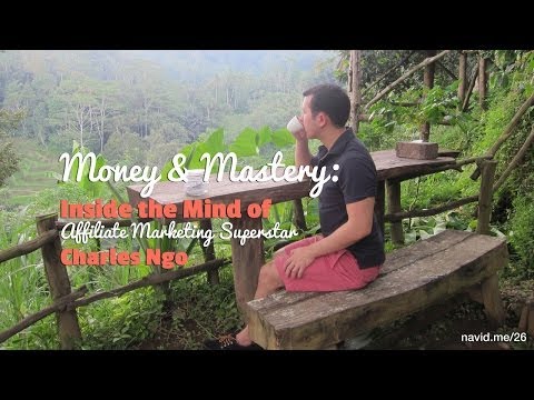 Money & Mastery: Inside the Mind of Affiliate Marketing Superstar Charles Ngo