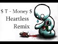 $ T - Money $ Heartless Remix