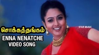 Enna Nenatche Video Song  Chokka Thangam Tamil Mov