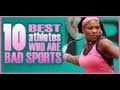 10 Best Athletes Who Are Bad Sports