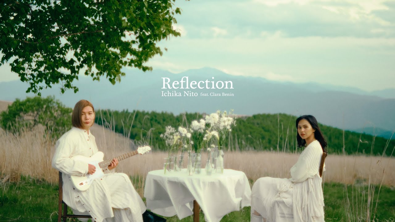 Ichika Nito feat. Clara Benin - "Reflection"MVを公開 デジタルシングル2023年8月5日配信開始 thm Music info Clip