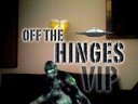 º•º•OFF THE HINGES•º•º 2_1 (V.I.P.)