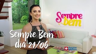 Programa Sempre Bem 21/06/2016