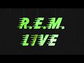 R.E.M. Live Trailer