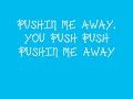 PUSHIN ME AWAY LYRICS JB!!! PUSHIN ME AWAY LYRICS JB!!!