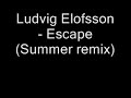Ludvig Elofsson - escape (summer remix) Ludvig Elofsson - escape (summer remix)