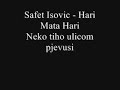Safet Isovic I Hari Mata Hari - Neko Tiho Ulicom Pjevusi