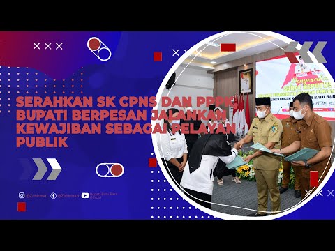 SERAHKAN SK CPNS DAN PPPK, BUPATI BERPESAN JALANKAN KEWAJIBAN SEBAGAI PELAYAN PUBLIK