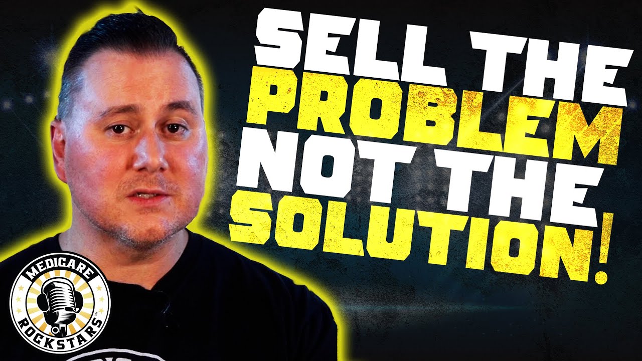 Selling The Problem First, Will Allow YOU To Be The Solution In Insurance Sales!
