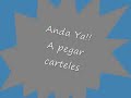 Anda Ya! A pegar carteles