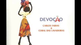 Xangô e Oxossi, do CD “Devoção”, de Carlos Farias com o Coral das Lavadeiras de Almenara.