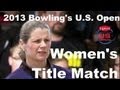 2013 Lipton Bowling's U.S. Open Women's Title ...