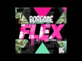 Borgore 'Flex' ft Shay (Figure remix)