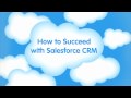 How to Succeed with Salesforce CRM