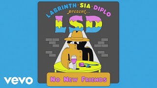 LSD - No New Friends tekst piosenki
