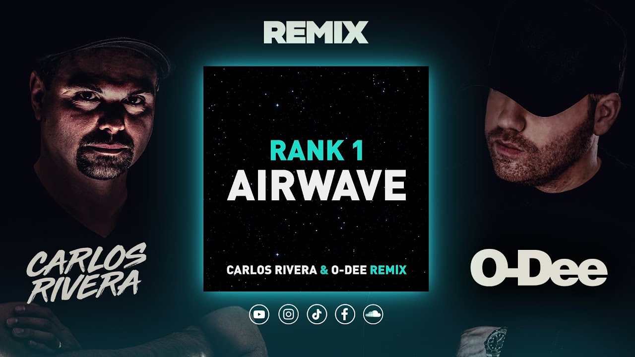Rank 1 - Airwave (Carlos Rivera & O-Dee Remix)