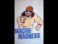 Macho Madness