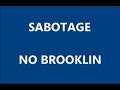Sabotage - No Brooklin Sabotage - No Brooklin