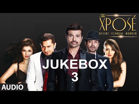 The Xpose Full (Remix) Songs | Jukebox 3 | Himesh Reshammiya, Yo Yo Honey Singh