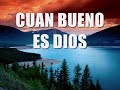 Cuán Bueno es Dios