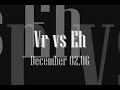 Vr vs Eh1