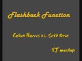 Flashback Function (Calvin Harris vs. Seth Orin) - Yj mashup.wmv