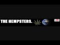 THE HEMPSTERS ON LAND HEMP OIL RIGG.