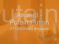 Arno - Putain Putain 0110 concert