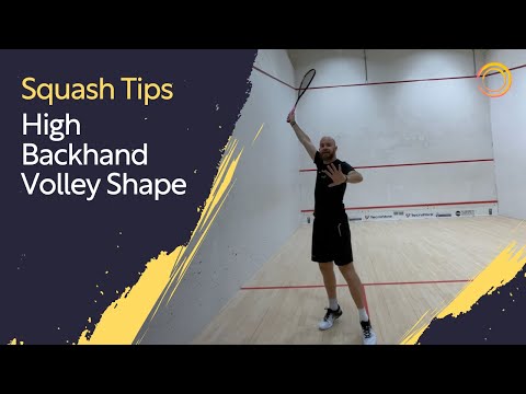 Squash Tips: High Backhand Volley Shape