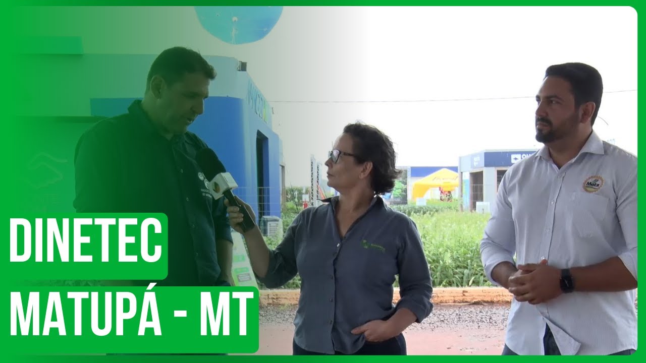 Dinetec vai chegar em Matupá