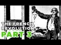 REIGN OF TERROR: The French Revolution, Part III