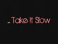 Take It Slow - Ying Yang Twins