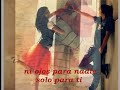 Camila - solo para ti with lyrics