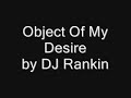 DJ Rankin - Object Of My Desire DJ Rankin - Object Of My Desire