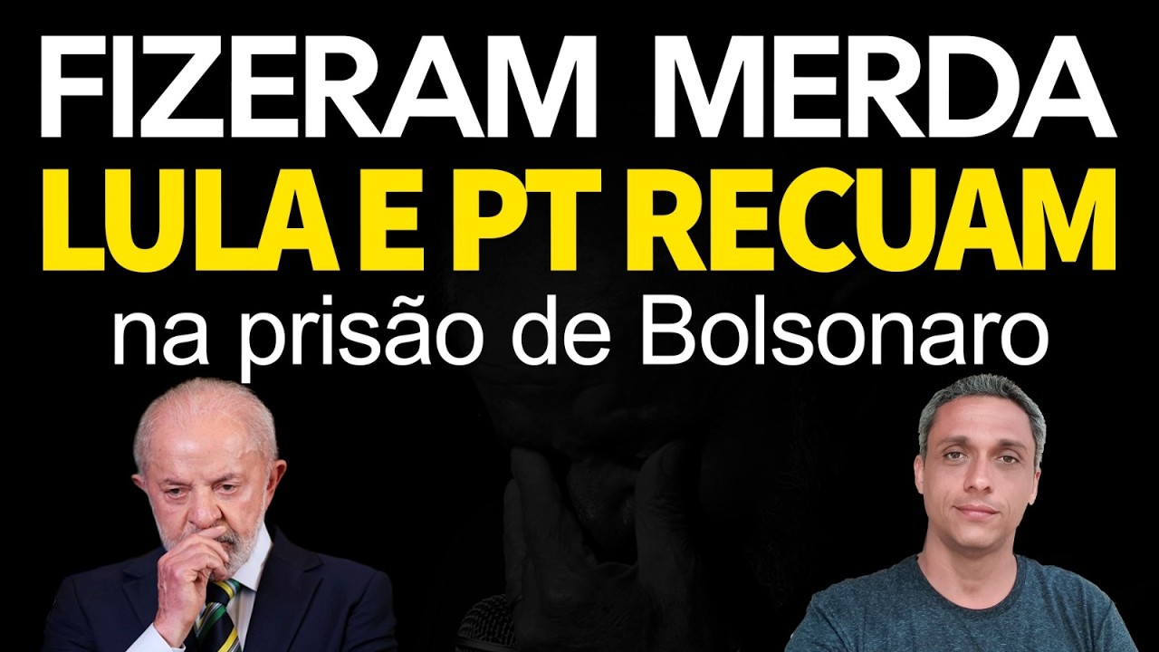 Recuaram! LULA e PT viram que fizeram merda e recuam na prisão do Bolsonaro