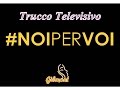 Click to View : TRUCCO TELEVISIVO - #NOIPERVOI OPEN DAY