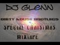 DJ Glenn - Dirty House Bootlegs (Special Christmas Mixtape) [Part 4/5]