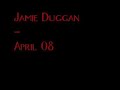 THE REAL! Jamie Duggan April 08 - Track 03 THE REAL! Jamie Duggan April 08 - Track 03