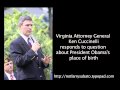 IS ATTORNEY GENERAL KEN CUCCINELLI A BIRTHER