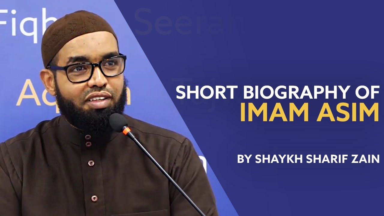 Short Biography of Imam Asim | Qari Shaykh Sharif Zain