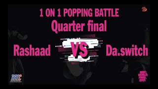 Rashaad vs Da.switch – BBIC KOREA WORLD FINALS 2019 Popping Best 8
