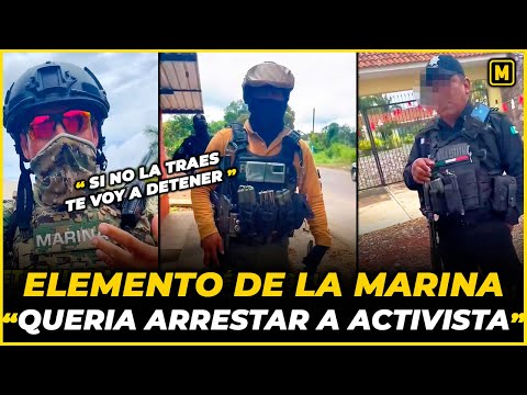 Discusión entre Activista y elemento de la MARINA por la INE