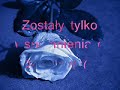 Nie Mow jej ze zapomniec ma...