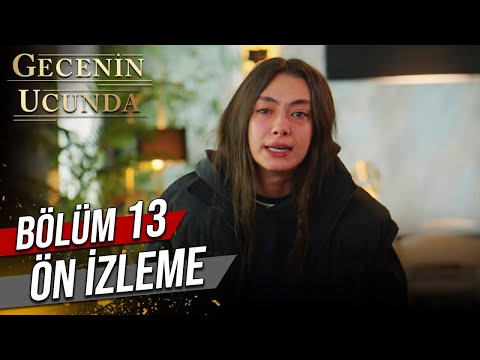 Gecenin Ucunda 13. Bölüm Ön İzleme                                                                                                                                                                                                                        