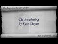 Part 1 - Chs 01-05 - The Awakening by Kate Chopin