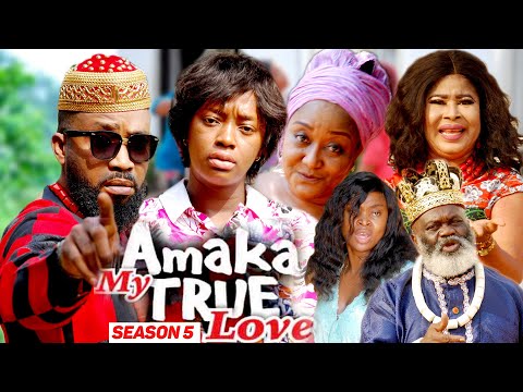 AMAKA MY TRUE LOVE (SEASON 5) {NEW MOVIE} - 2021 LATEST NIGERIAN NOLLYWOD MOVIES