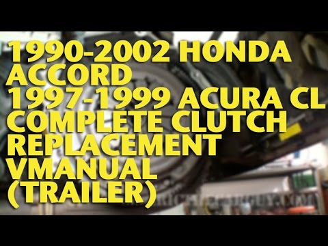 1990-2002 Honda Accord 1997-1999 Acura CL Complete Clutch Replacement VManual (Trailer)