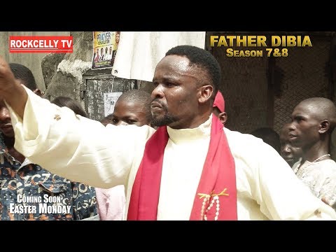 FATHER DIBIA SEASON 7 & 8 TEASER (New Movie) | 2019 NOLLYWOOD MOVIES