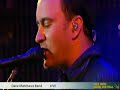 Louisiana Bayou - Dave Matthews Band - Mile High Music Fest