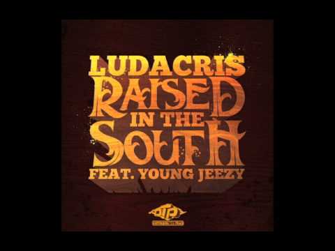 Raised In The South (ft. Young Jeezy) Ludacris